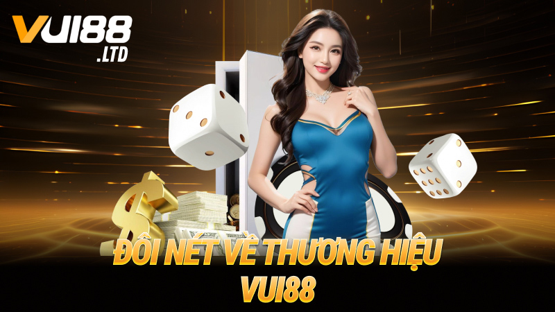 Đôi nét về thương hiệu Vui88