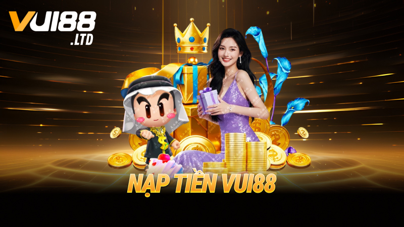 Nạp tiền VUI88