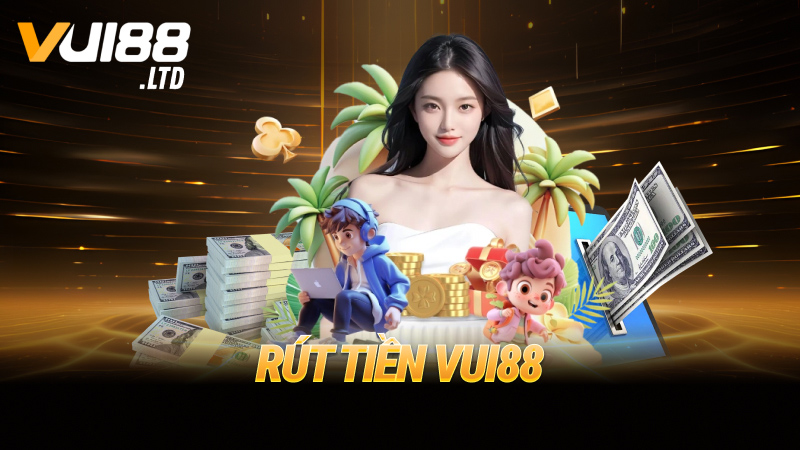 Rút tiền VUI88